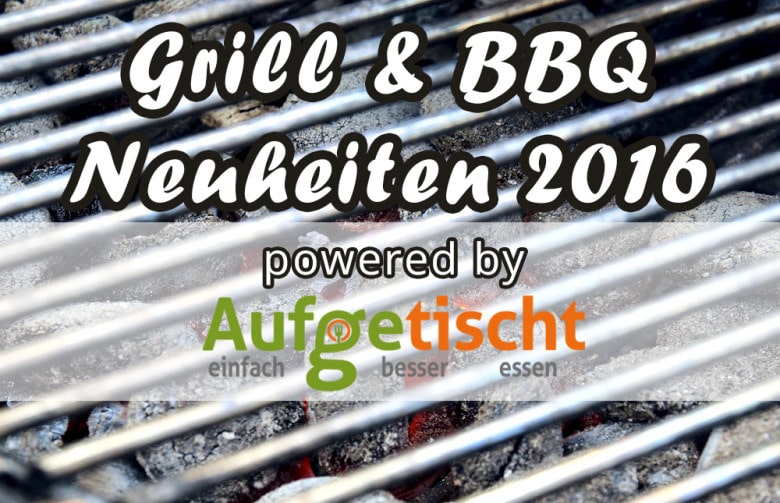 grill-neuheiten-2016