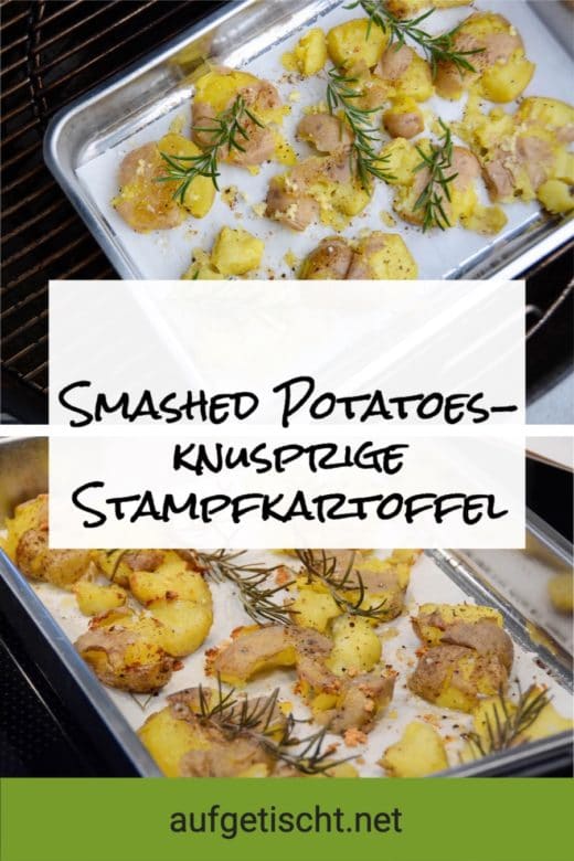 "Smashed Potatoes" - Knusprige Stampfkartoffeln vom Grill - Smashed Potatoes knusprige Stampfkartoffel 1 1 - 21