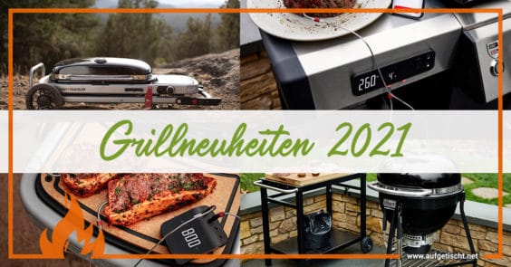 Grillneuheiten 2021