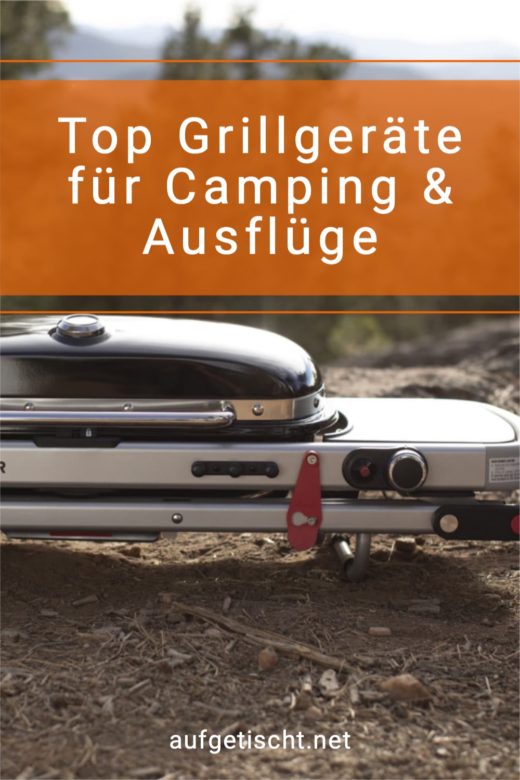 Top Grillgeräte für Camping und Ausflug 