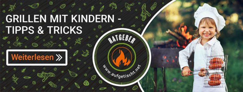 Grillen mit Kids - Ratgeber