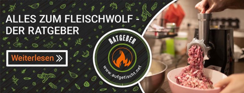 Ratgeber - Alles zum Fleischwolf