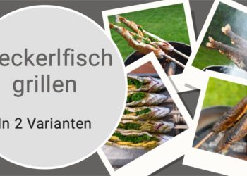 Steckerlfisch Grillen in 2 Varianten