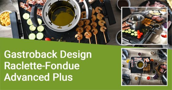 Gastroback Design Raclette Fondue Kombi - Gastroback Design Raclette Fondue Advanced Plus 3 - 6